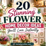 flower home decor ideas you will love instantly 2026